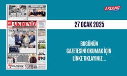 AKDENİZ GAZETESİNDE 27 OCAK 2025'TE HANGİ HABERLERE YER VERİLDİ