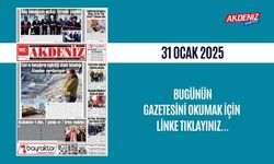 AKDENİZ GAZETESİNDE 31 OCAK 2025'TE HANGİ HABERLERE YER VERİLDİ