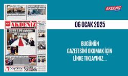 AKDENİZ GAZETESİNDE 6 OCAK 2025'TE HANGİ HABERLERE YER VERİLDİ