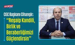 CGC BAŞKANI CİHANGİR’DEN REGAİP KANDİLİ MESAJI