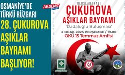 OSMANİYE’DE 28. ÇUKUROVA AŞIKLAR BAYRAMI 2 OCAK’TA DÜZENLENİYOR