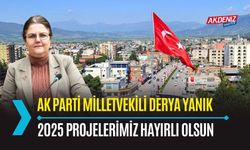 OSMANİYE: DERYA YANIK, "2025 PROJELERİMİZ HAYIRLI OLSUN"