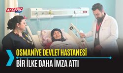 OSMANİYE: DEVLET HASTANESİNDE BİR İLKE DAHA İMZA ATILDI! (VİDEO)