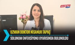 OSMANİYE: UZ.DR.NİSANUR TAPAÇ, GRİP UYARISI YAPTI