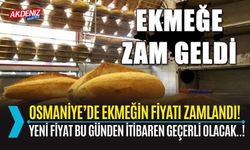 SON DAKİKA: OSMANİYE’DE EKMEK FİYATINA ZAM YAPILDI