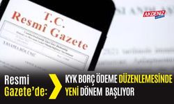 Resmi Gazete’de: KYK Borç Ödeme Düzenlemesinde Yeni Dönem Başlıyor