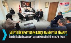 OSMANİYE: MÜFTÜLÜK HEYETİNDEN BAHÇE EMNİYETİNE ZİYARET