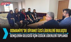 OSMANİYE’DE DİYANET İZCİ LİDERLERİ BULUŞTU