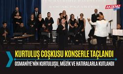 OSMANİYE'NİN KURTULUŞU COŞKULU BİR KONSERLE TAÇLANDI