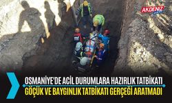 OSMANİYE'DE ACİL DURUMLARA HAZIRLIK TATBİKATI