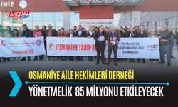 OSMANİYE: YÖNETMELİK 85 MİLYONU ETKİLEYECEK