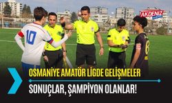 OSMANİYE AMATÖR LİGDE NELER OLUYOR?