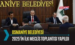 OSMANİYE: 2025'İN İLK BELEDİYE MECLİS TOPLANTISI YAPILDI