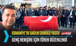 OSMANİYE: DEVLET HASTANESİNDE HÜZÜNLÜ TÖREN