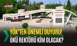 OSMANİYE: YÖK DUYURDU, OKÜ REKTÖRÜ KİM OLACAK?