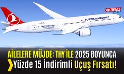 Ailelere Müjde: THY ile 2025 Boyunca Yüzde 15 İndirimli Uçuş Fırsatı!