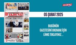 AKDENİZ GAZETESİNDE 05 Şubat 2025'TE HANGİ HABERLERE YER VERİLDİ