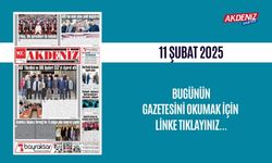 AKDENİZ GAZETESİNDE 11 Şubat 2025'TE HANGİ HABERLERE YER VERİLDİ