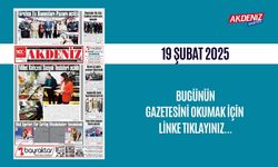 AKDENİZ GAZETESİNDE 19 Şubat 2025'TE HANGİ HABERLERE YER VERİLDİ