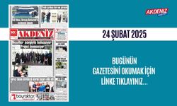 AKDENİZ GAZETESİNDE 24 Şubat 2025'TE HANGİ HABERLERE YER VERİLDİ