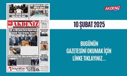 AKDENİZ GAZETESİNDE 10 Şubat 2025'TE HANGİ HABERLERE YER VERİLDİ