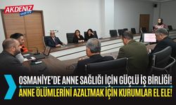 OSMANİYE’DE ANNE ÖLÜMLERİNİ AZALTMAK İÇİN İŞ BİRLİĞİ TOPLANTISI