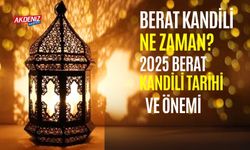 BERAT KANDİLİ NE ZAMAN? 2025 BERAT KANDİLİ TARİHİ VE ÖNEMİ