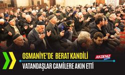 OSMANİYE: BERAT KANDİLİNDE VATANDAŞLAR CAMİLERE KOŞTU