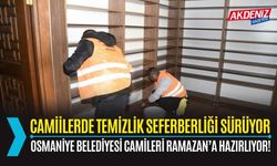 OSMANİYE: RAMAZAN ÖNCESİ CAMİLERDE TEMİZLİK SEFERBERLİĞİ!