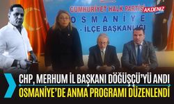 OSMANİYE: CHP İL BAŞKANI MEHMET ORHUN DÖĞÜŞÇÜ, VEFATININ 1. YIL DÖNÜMÜNDE ANILDI