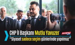 OSMANİYE: CHP'Lİ YAVUZER, "DEMOKRASİLERDE MÜHÜR MİLLETİN ELİNDEDİR"