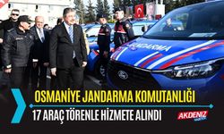 OSMANİYE: JANDARMA KOMUTANLIĞINDA 17 ARAÇ HİZMETE ALINDI