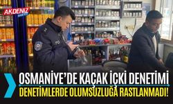 OSMANİYE’DE KAÇAK İÇKİ DENETİMİ