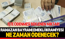 Ramazan Bayramı emekli ikramiyesi ne zaman ödenecek?