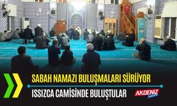 OSMANİYE: ISSIZCA KÖYÜNDE SABAH NAMAZI İÇİN BULUŞTULAR