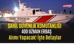 Sahil Güvenlik Komutanlığı 400 Uzman Erbaş Alımı Yapacak! İşte Detaylar