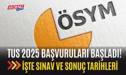 TUS 2025 Başvuruları Başladı! İşte Sınav ve Sonuç Tarihleri