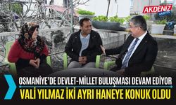 OSMANİYE: VALİ YILMAZ EV ZİYARETLERİNİ SÜRDÜRÜYOR