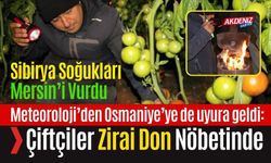 Sibirya Soğukları Mersin’i Vurdu, Meteoroloji’den Osmaniye’ye de uyura geldi: Çiftçiler Zirai Don Nöbetinde