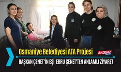 OSMANİYE: BAŞKAN EŞİ EBRU ÇENET, ATA PROJESİNE DESTEK VERDİ