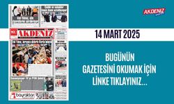 AKDENİZ GAZETESİNDE 14 Mart 2025'TE HANGİ HABERLERE YER VERİLDİ