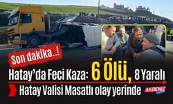 Hatay’da Feci Kaza: 6 Can kaybı, 8 Yaralı