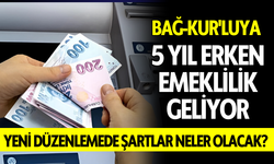 BAĞ-KUR'luya 5 yıl erken emeklilik geliyor