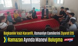 OSMANİYE’DEKİ CAMİLERE BAKANLIKTAN ZİYARET