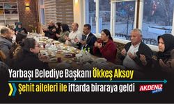 OSMANİYE: BAŞKAN AKSOY, ŞEHİT AİLELERİ İLE İFTARDA BULUŞTU