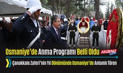 OSMANİYE, 18 MART’TA ŞEHİTLERİNİ MİNNETLE ANACAK