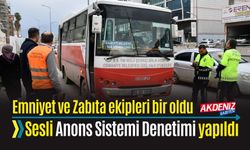 EMNİYET VE ZABITA, SESLİ ANONS SİSTEMİ DENETİMİ YAPTI