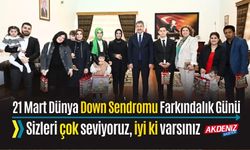 VALİ YILMAZ, DOWN SENDROMLULAR DERNEĞİNİ KONUK ETTİ