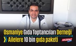 OSMANİYE: GIDA TOPTANCILARI DERNEĞİNDEN 10 BİN YARDIM KOLİSİ