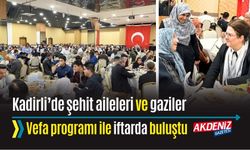 OSMANİYE: ŞEHİT AİLELERİ VE GAZİLER İFTARDA BULUŞTU